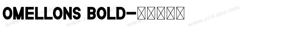Omellons Bold字体转换